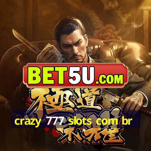 crazy 777 slots com br